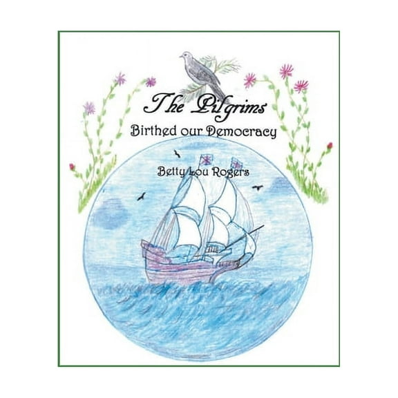 The Pilgrims Birthed Our Democracy (Paperback)