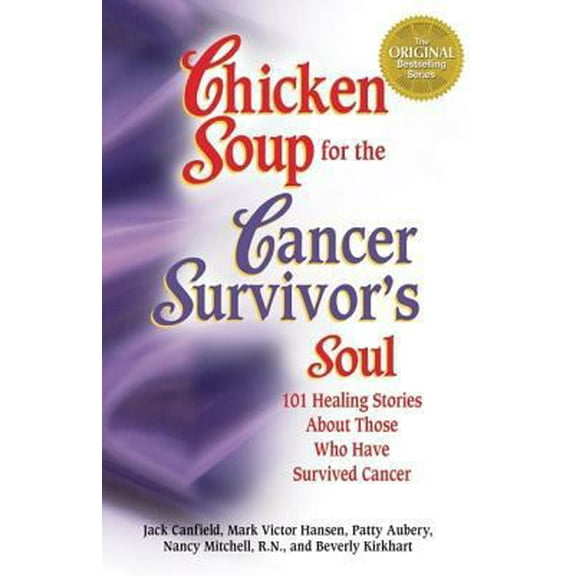Pre-Owned Chicken Soup for the Cancer Survivor's Soul: 101 Healing Stories About Those Who Have Survived Cancer (Paperback) 1558744029 9781558744028