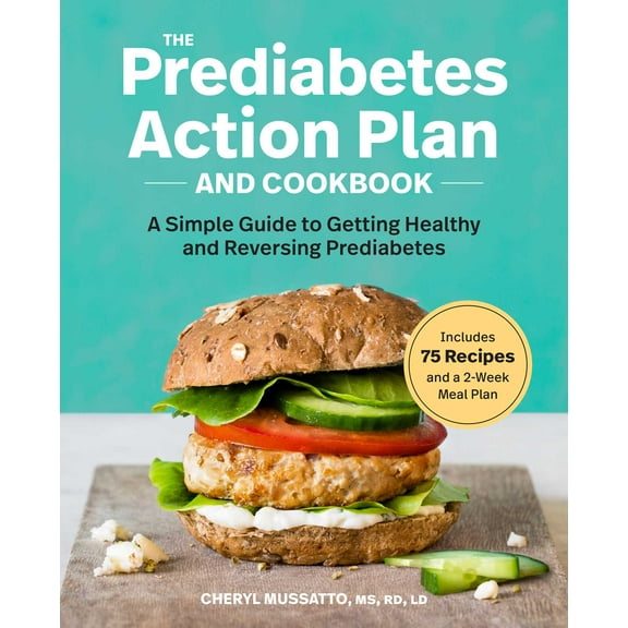 The Prediabetes Action Plan and Cookbook : A Simple Guide to Getting Healthy and Reversing Prediabetes (Paperback)