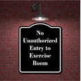 thumbnail image 2 of No Unauthorized Entry to Exercise Room BLACK Aluminum Composite Sign 20''x24'', 2 of 9