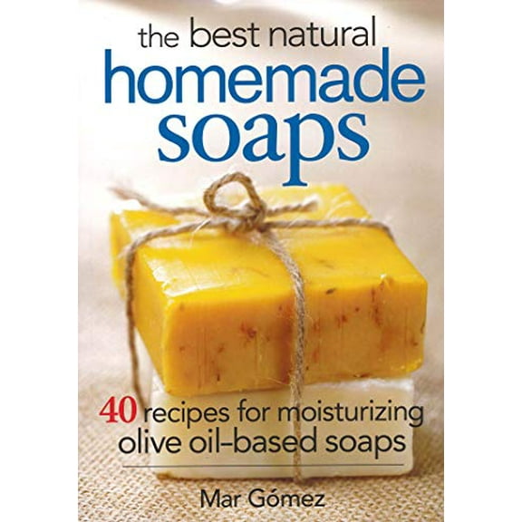 Pre-Owned The Best Natural Homemade Soaps: 40 Recipes for Moisturizing Olive Oil-Based Soaps (Paperback) 0778804909 9780778804901
