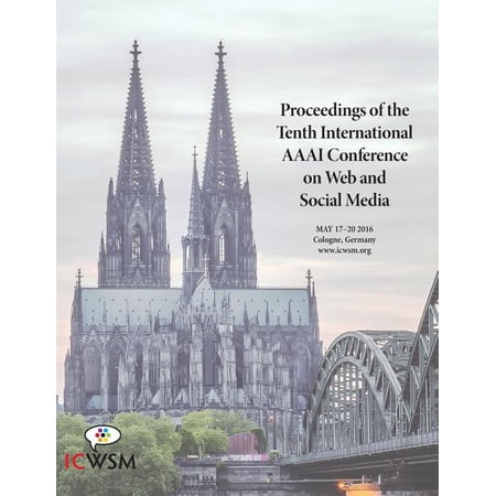 Proceedings of the Tenth International AAAI Conference on Web and Social Media (ICWSM 2016) (Paperback)
