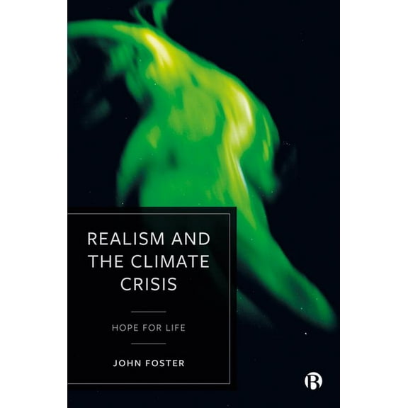 Realism and the Climate Crisis: Hope for Life, (Hardcover)