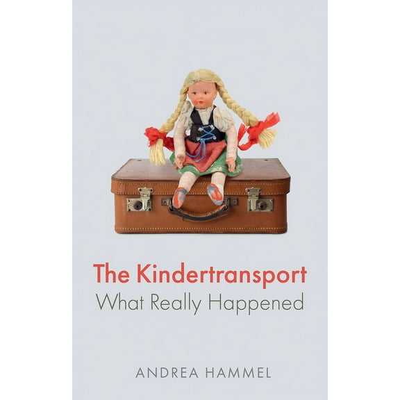 The Kindertransport: What Really Happened, (Paperback)