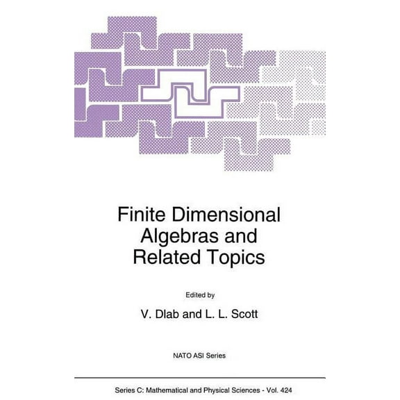 NATO Science Series C: Finite Dimensional Algebras and Related Topics, Book 424, (Hardcover)