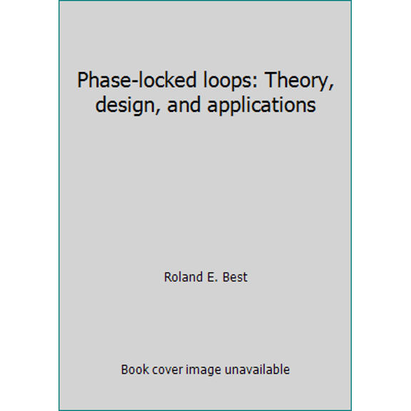 Pre-Owned Phase-locked loops: Theory, design, and applications (Hardcover) 0070050503 9780070050501