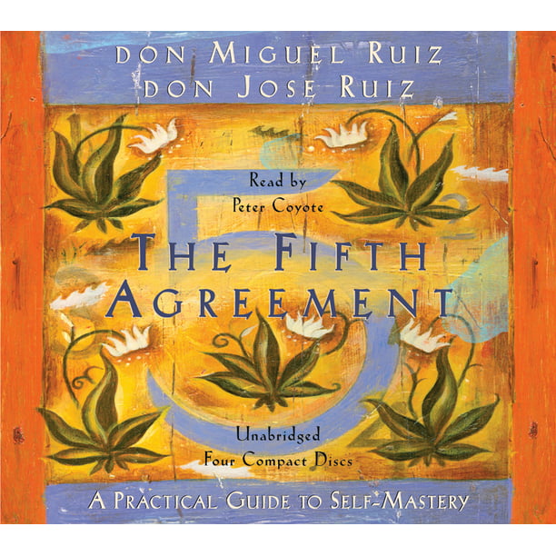 Toltec Wisdom: The Fifth Agreement : A Practical Guide to 