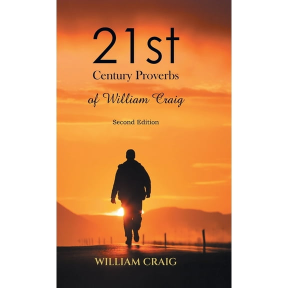 21st Century Proverbs of William Craig: Second Edition, (Hardcover)