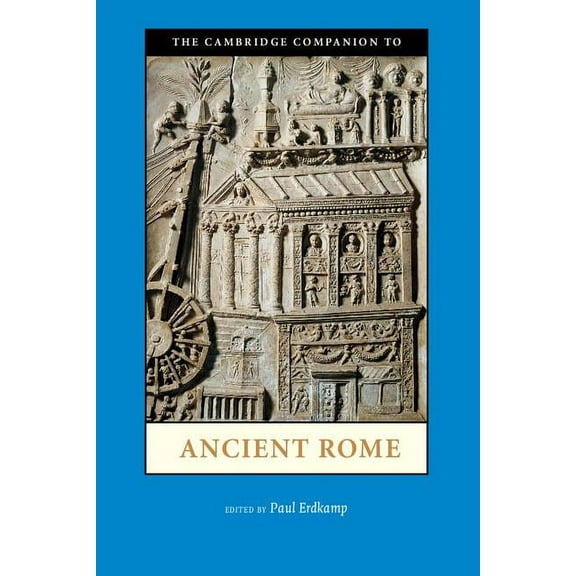 Cambridge Companions to the Ancient Worl The Cambridge Companion to Ancient Rome, (Paperback)