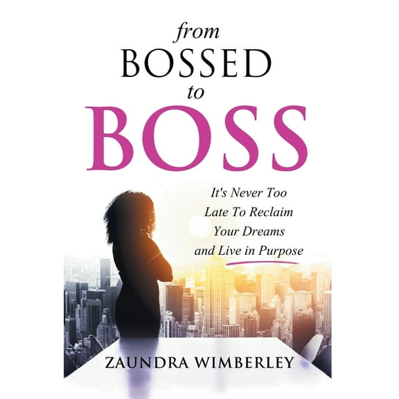 From Bossed to Boss, (Hardcover)