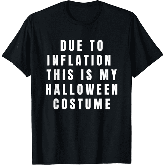 Men's Due to Inflation, this is my Halloween Costume T-Shirt