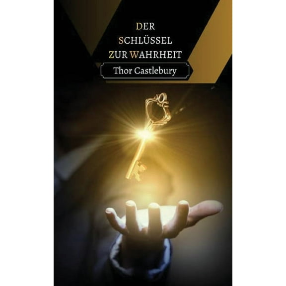 Der SchlÃ¼ssel zur Wahrheit, (Paperback)