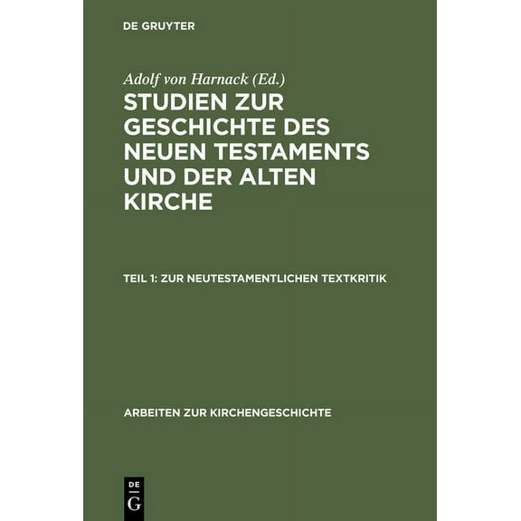 Arbeiten Zur Kirchengeschichte Zur Neutestamentlichen Textkritik, Book 19, (Hardcover)