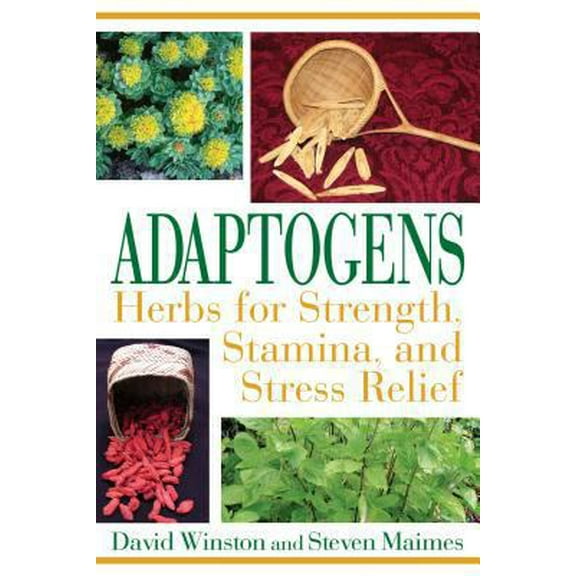 Pre-Owned Adaptogens: Herbs for Strength, Stamina, and Stress Relief (Paperback) 1594771588 9781594771583