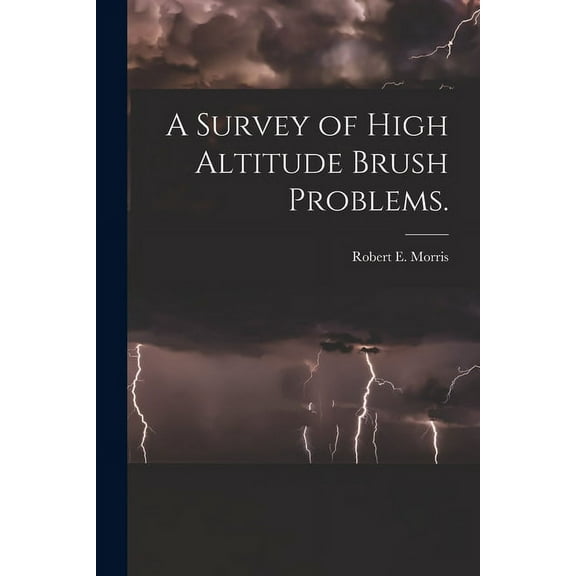 A Survey of High Altitude Brush Problems., (Paperback)