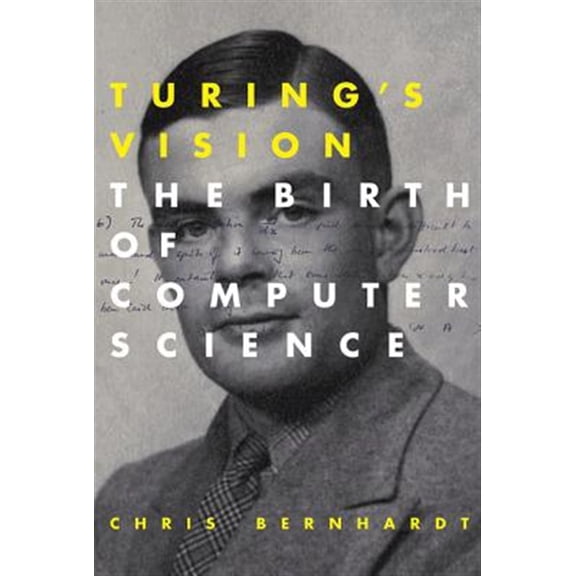 Pre-Owned Turing's Vision: The Birth of Computer Science (Mit Press)