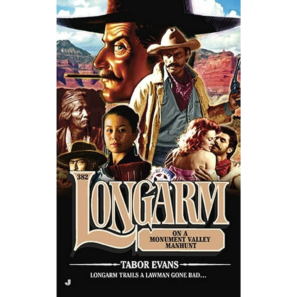 Longarm (Books) Longarm on a Monument Valley Manhunt (Series 382