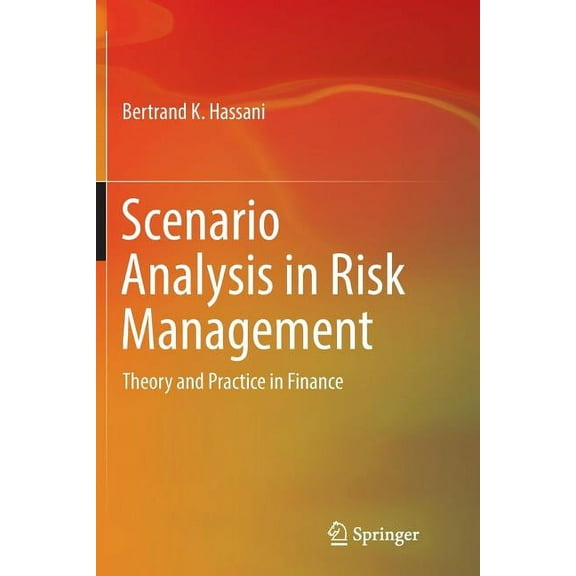 Scenario Analysis in Risk Management: Theory and Practice in Finance, (Paperback)