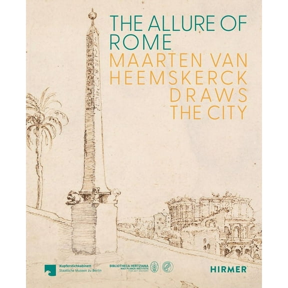 The Allure of Rome: Maarten Van Heemskerck Draws the City, (Hardcover)