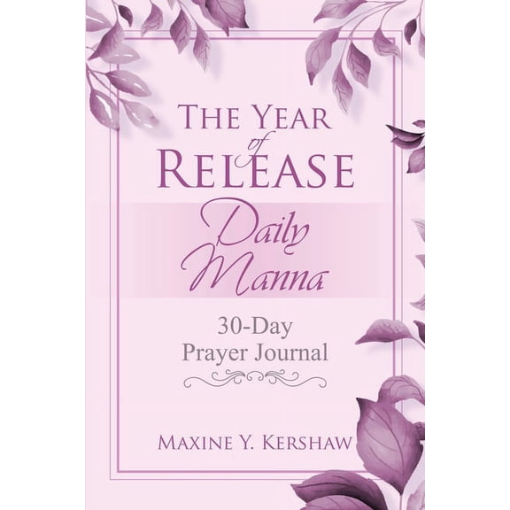 The Year of Release: Daily Manna: 30-Day Prayer Journal, (Paperback)