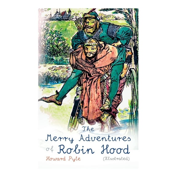 The Merry Adventures of Robin Hood (Illustrated): Children's Classics, (Paperback)