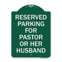SignMission A-DES-GW-1824-23087 18 x 24 in. Designer Series Sign - Reserved Parking for Pastor or Her Husband, Green & White