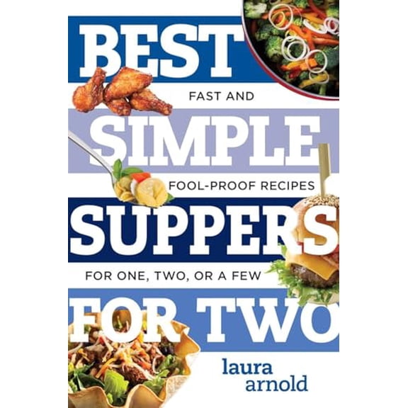 Pre-Owned Best Simple Suppers for Two: Fast and Foolproof Recipes for One, Two, or a Few (Paperback) 1682680363 9781682680360