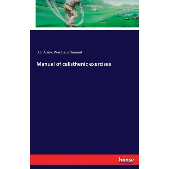Manual of calisthenic exercises, (Paperback)