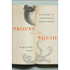 Proust and the Squid: The Story and Science of the Reading Brain, Used [Hardcover]