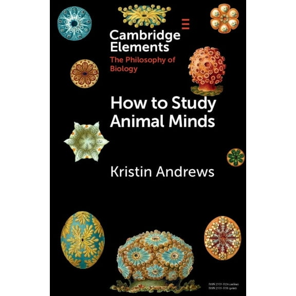 Elements in the Philosophy of Biology How to Study Animal Minds, (Paperback)