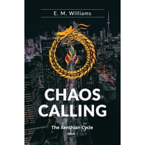The Xenthian Cycle Chaos Calling: Book I of The Xenthian Cycle, Book 1, (Paperback)