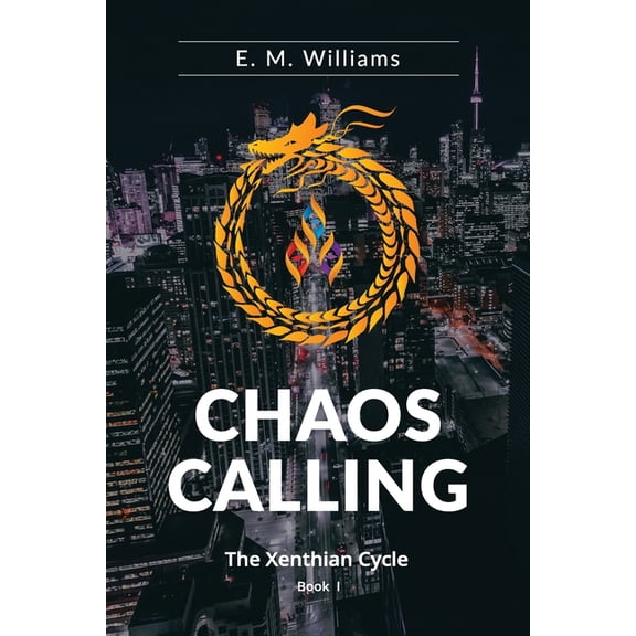 The Xenthian Cycle Chaos Calling: Book I of The Xenthian Cycle, Book 1, (Paperback)