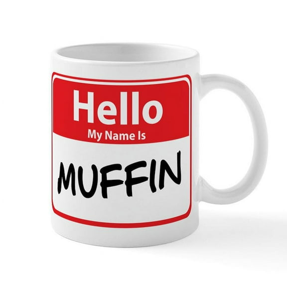 CafePress - Hello My Name Is Muffin Mug - 11 oz Ceramic Mug - Novelty Coffee Tea Cup