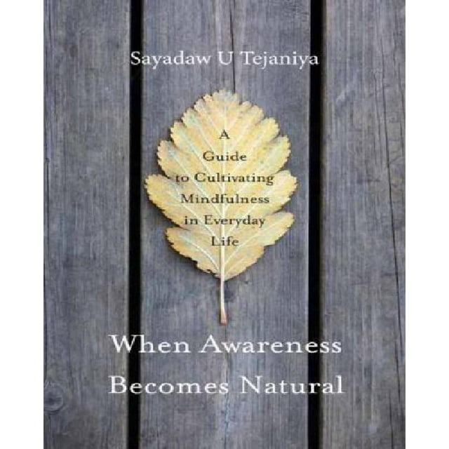 Quand la Conscience Devient Naturelle: un Guide pour Cultiver la Pleine Conscience dans la Vie Quotidienne
