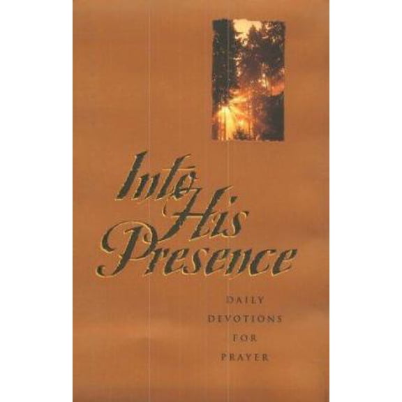Pre-Owned Into His Presence: Daily Devotions for Prayer (Hardcover) 089107967X 9780891079675