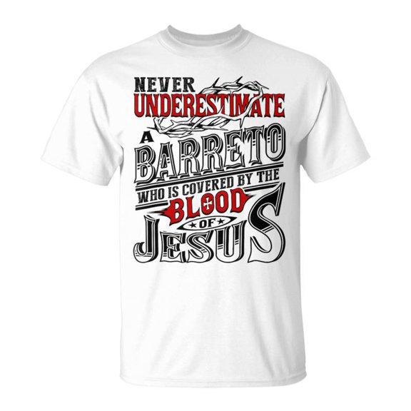 Never Underestimate Barreto Family Name TShirt