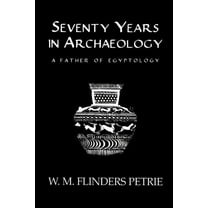 Kegan Paul Library of Ancient Egypt Seventy Years In Archaeology: A Father in Egyptology, (Hardcover)
