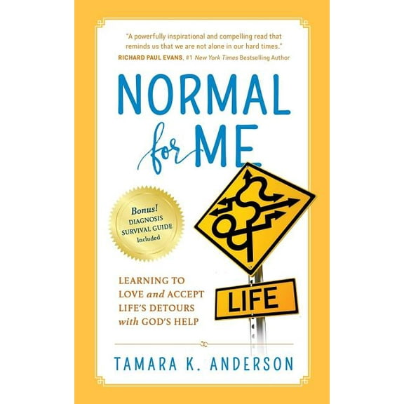 Normal For Me: Learning to Love and Accept Life's Detours with God's Help, (Paperback)