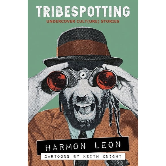 Tribespotting: Undercover Cult(ure) Stories, (Paperback)