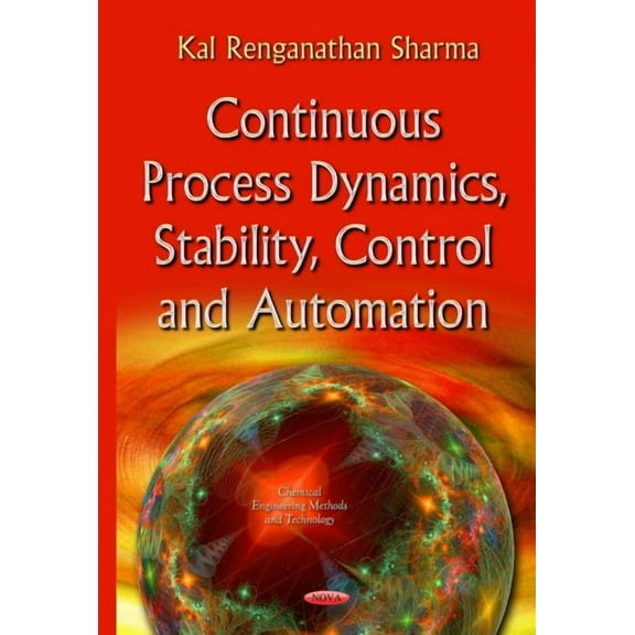 Continuous Process Dynamics, Stability, Control and Automation