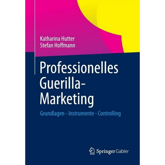 Professionelles Guerilla-Marketing: Grundlagen - Instrumente - Controlling, (Paperback)
