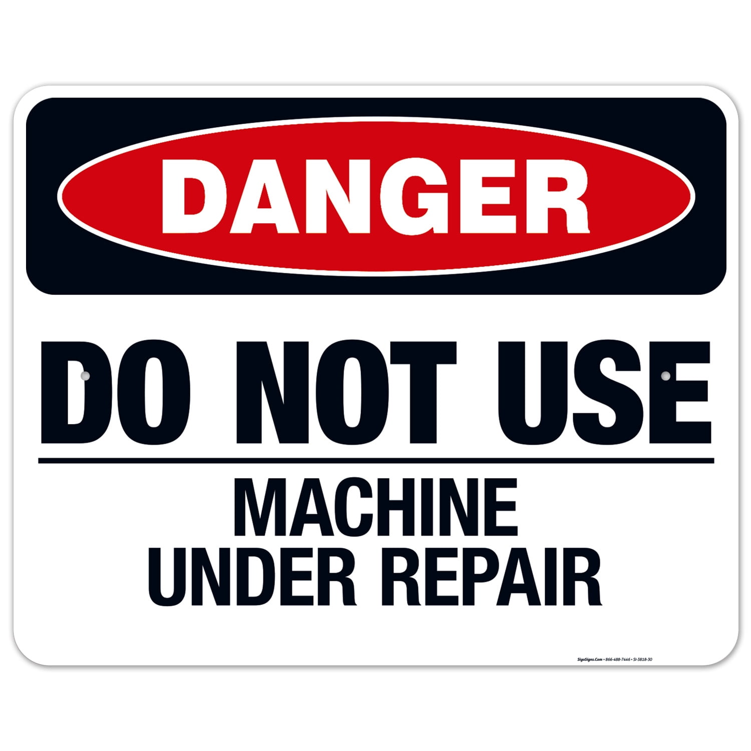 Do Not Use Machine Under Repair Sign, OSHA Danger Sign, 24x30 Aluminum ...