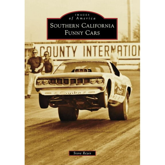 Images of America Southern California Funny Cars, (Paperback)