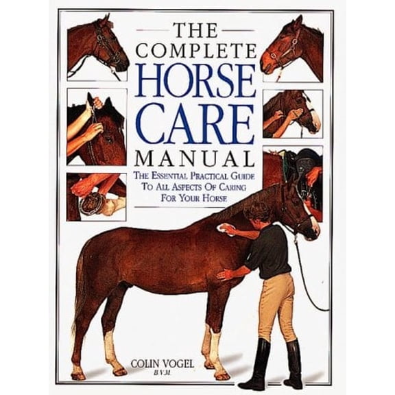 Pre-Owned The Complete Horse Care Manual (Hardcover) 0789401703 9780789401700