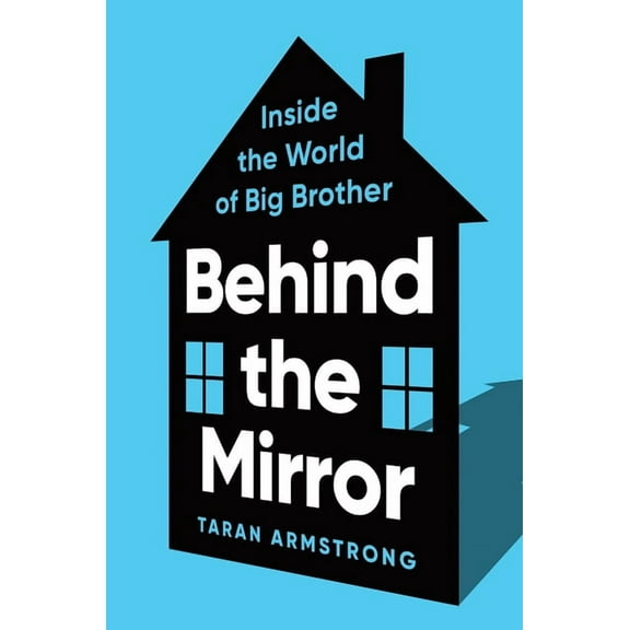 Behind the Mirror: Inside the World of Big Brother, (Hardcover)