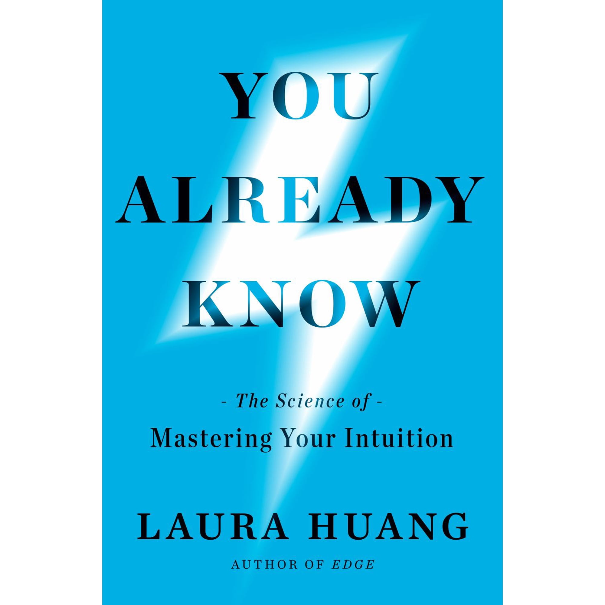 Laura Huang: You Already Know: The Science of Mastering Your Intuition (Hardcover)