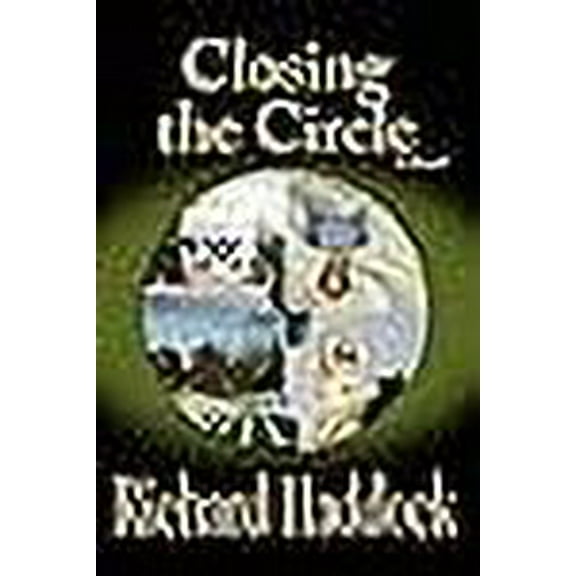 Closing the Circle (Paperback) by Richard Haddock