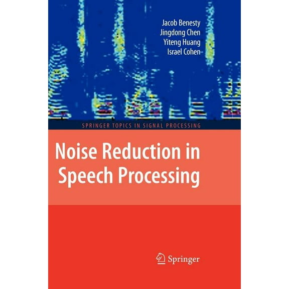 Springer Topics in Signal Processing Noise Reduction in Speech Processing, Book 2, (Paperback)