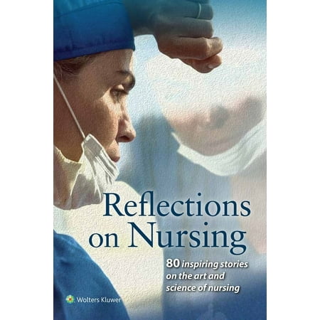 UPC: 9781496359063 | Reflections on Nursing: 80 Inspiring Stories on the Art and Science of Nursing (Paperback)