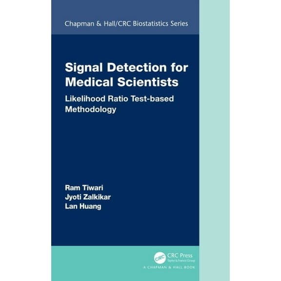 Chapman & Hall/CRC Biostatistics Signal Detection for Medical Scientists: Likelihood Ratio Test-based Methodology, (Hardcover)